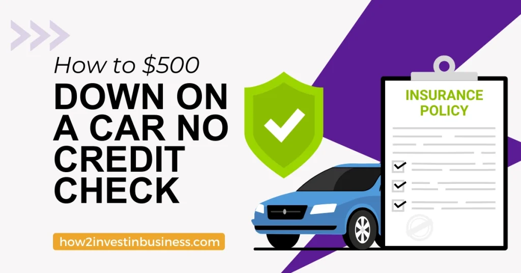 How to $500 Down On a Car no Credit Check 2023